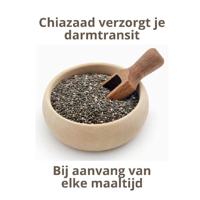 Verzorg je darmtransit. Chiazaad bij elke maaltijd